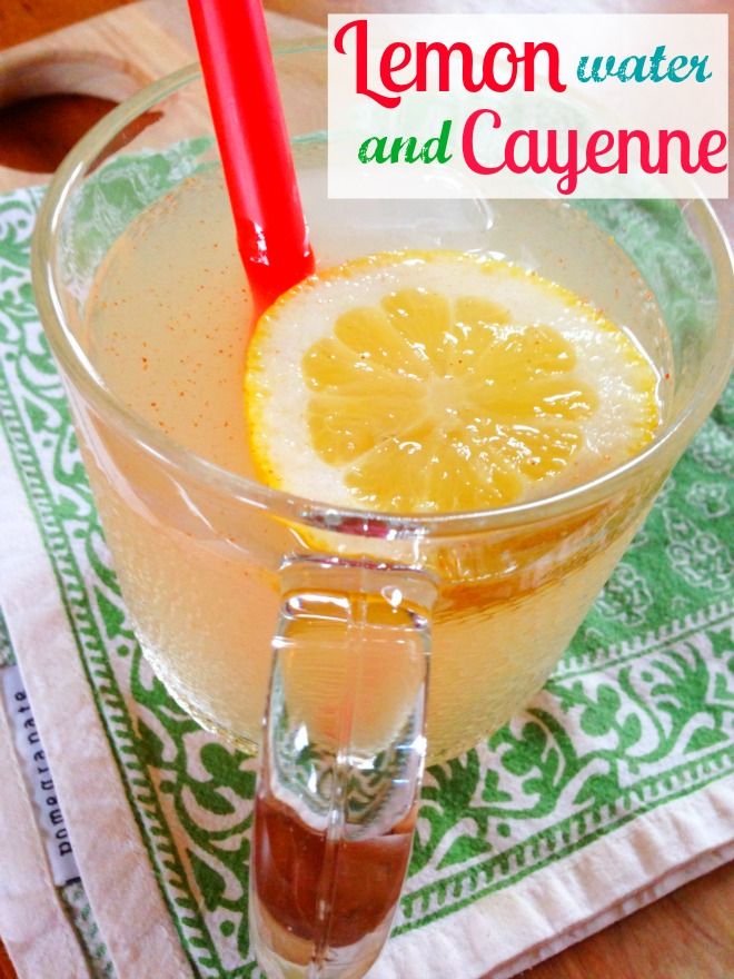 Lemon Water with Cayenne~ EVERY MORNING!