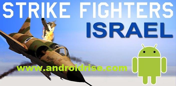 Strike Fighters Israel Android Game Download.